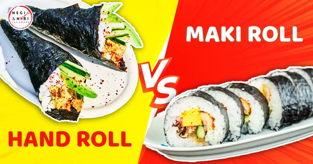 Hand Roll vs Maki