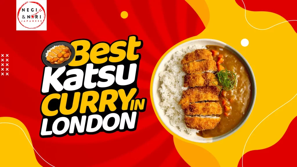 Best Katsu Curry in London