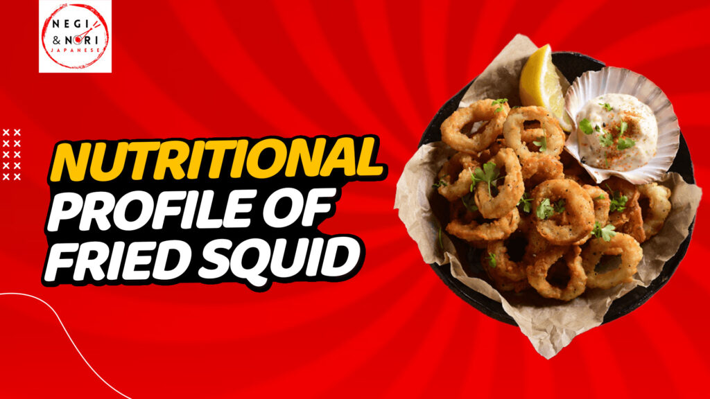 Nutritional Profile of Fried Squid